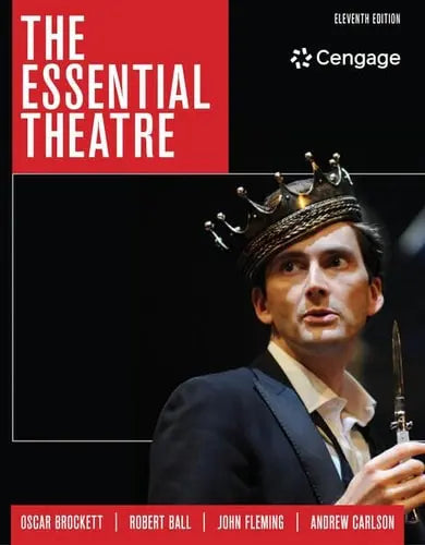 The Essential Theatre by Oscar G. Brockett ISBN: 978-1305411074