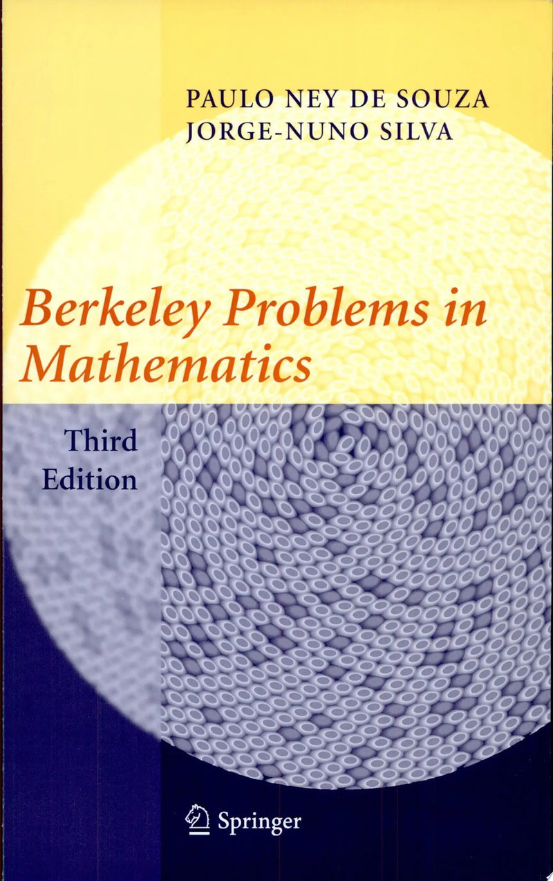 Berkeley Problems in Mathematics by Paulo Ney de Souza 3rd Edition ISBN 9780387008929