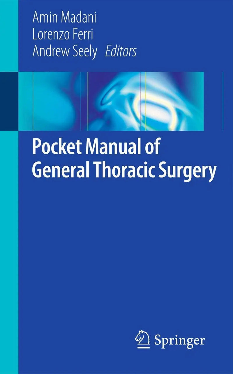 Pocket Manual of General Thoracic Surgery by Amin Madani ISBN 9783319174969