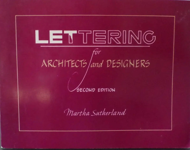 Lettering for Architects and Designers by Martha Sutherland 2nd Edition ISBN 9780471289555