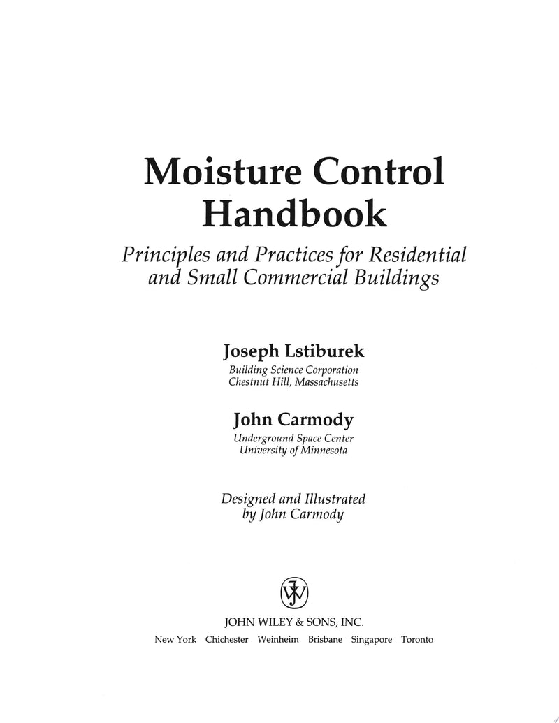 Moisture Control Handbook Principles and Practices for Residential and Small Commercial Buildings by Joseph Lstiburek 1st Edition ISBN 9780471318637