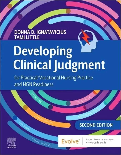 Developing Clinical Judgment for Practical/Vocational Nursing Practice and NGN Readiness by Donna D. Ignatavicius 2nd Edition ISBN 9780443234934