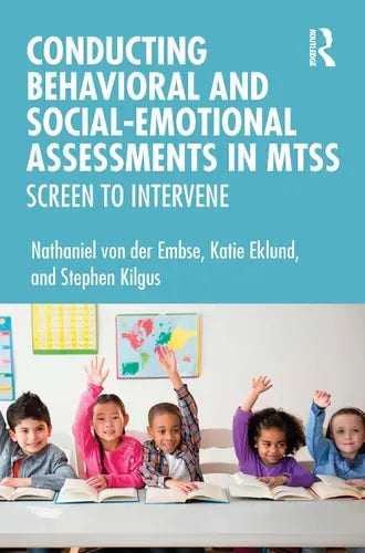 Conducting Behavioral and Social-emotional Assessments in MTSS Screen to Intervene by Nathaniel von der Embse 1st Edition ISBN 9780367403850