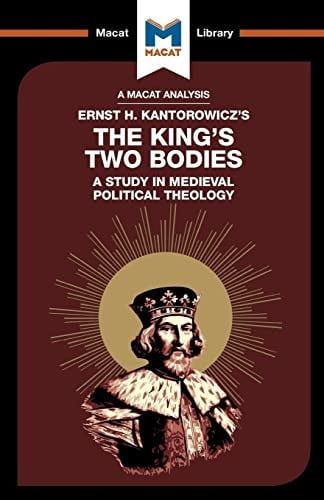 The King's Two Bodies A Study in Medieval Political Theology