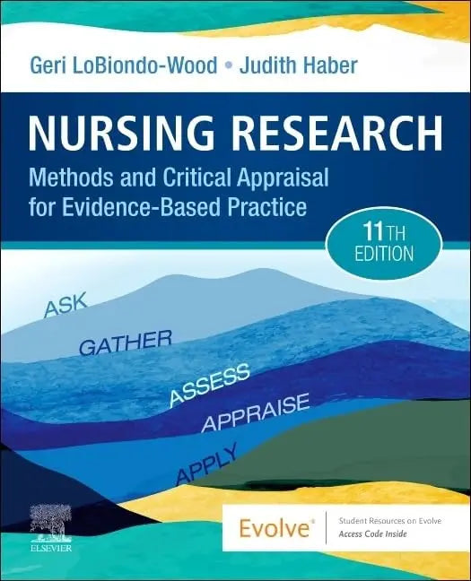 Nursing Research Methods and Critical Appraisal for Evidence-Based Practice by Geri LoBiondo-Wood