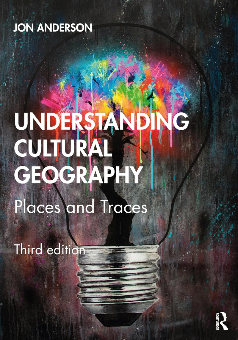 Understanding Cultural Geography Places and Traces by Jon Anderson 3rd Edition ISBN 9780367414948