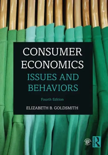 Consumer Economics Issues and Behaviors by Elizabeth B. Goldsmith 4th Edition ISBN 9780367422882