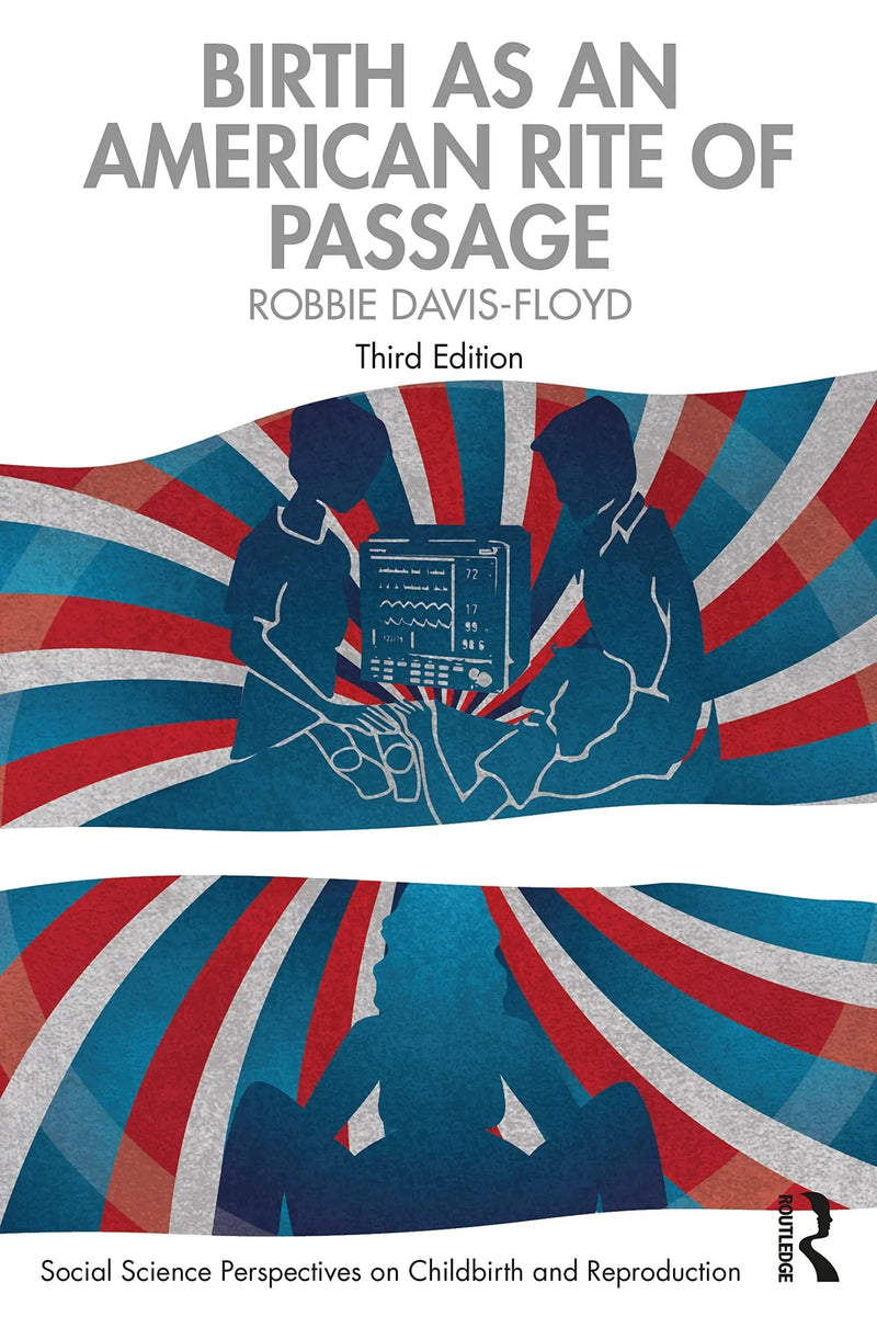 Birth as an American Rite of Passage by Robbie Davis-Floyd 1st Edition ISBN 9780367431297