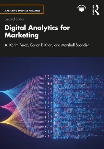 Digital Analytics for Marketing by A. Karim Feroz 2nd Edition ISBN 9780367456412