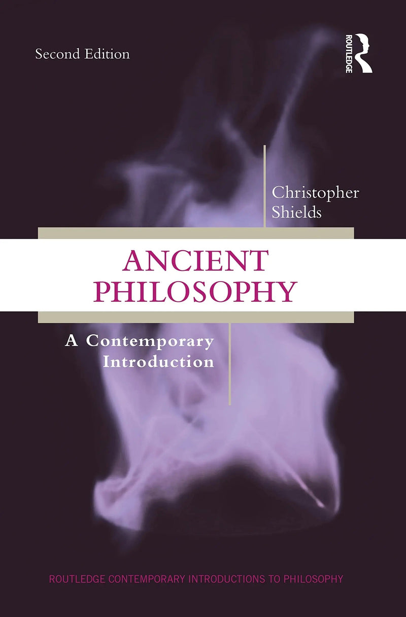 Ancient Philosophy A Contemporary Introduction by Christopher Shields 2nd Edition ISBN 9780367458355