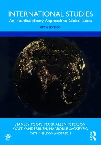 International Studies An Interdisciplinary Approach to Global Issues by Stanley Toops 5th Edition ISBN 9780367463441