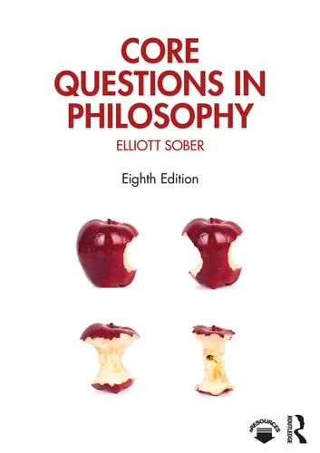 Core Questions in Philosophy by Elliott Sober 8th Edition ISBN 9780367464981