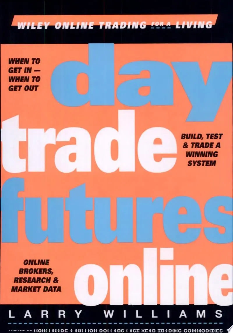Day Trade Futures Online by Larry Williams 1st Edition ISBN 9780471383390
