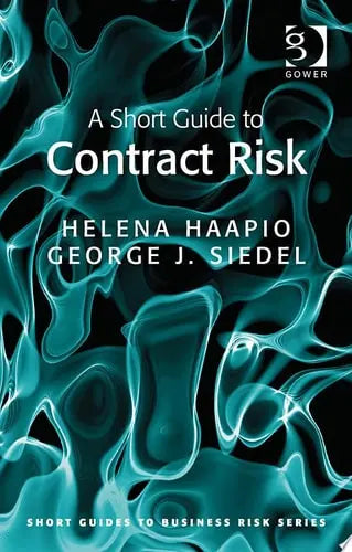 A Short Guide to Contract Risk by Helena Haapio ISBN: 978-1409448860