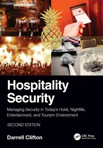 Hospitality Security Managing Security in Today's Hotel, Nightlife, Entertainment, and Tourism Environment by Darrell Clifton 2nd Edition ISBN 9780367480189