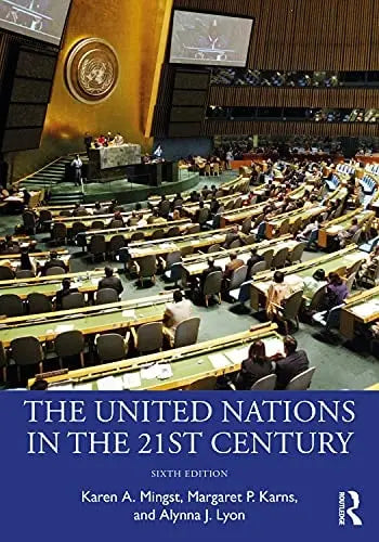 The United Nations in the 21st Century by Karen A. Mingst 6th Edition ISBN 9780367481551