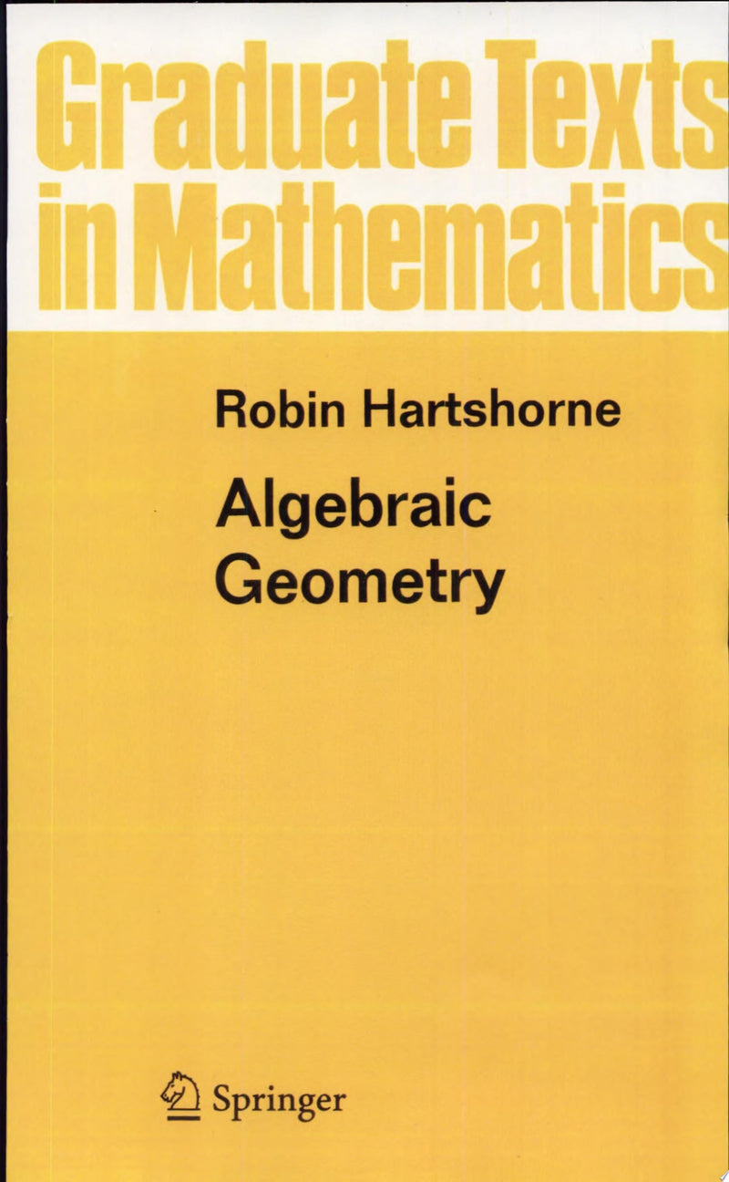 Algebraic Geometry by Robin Hartshorne 1st Edition