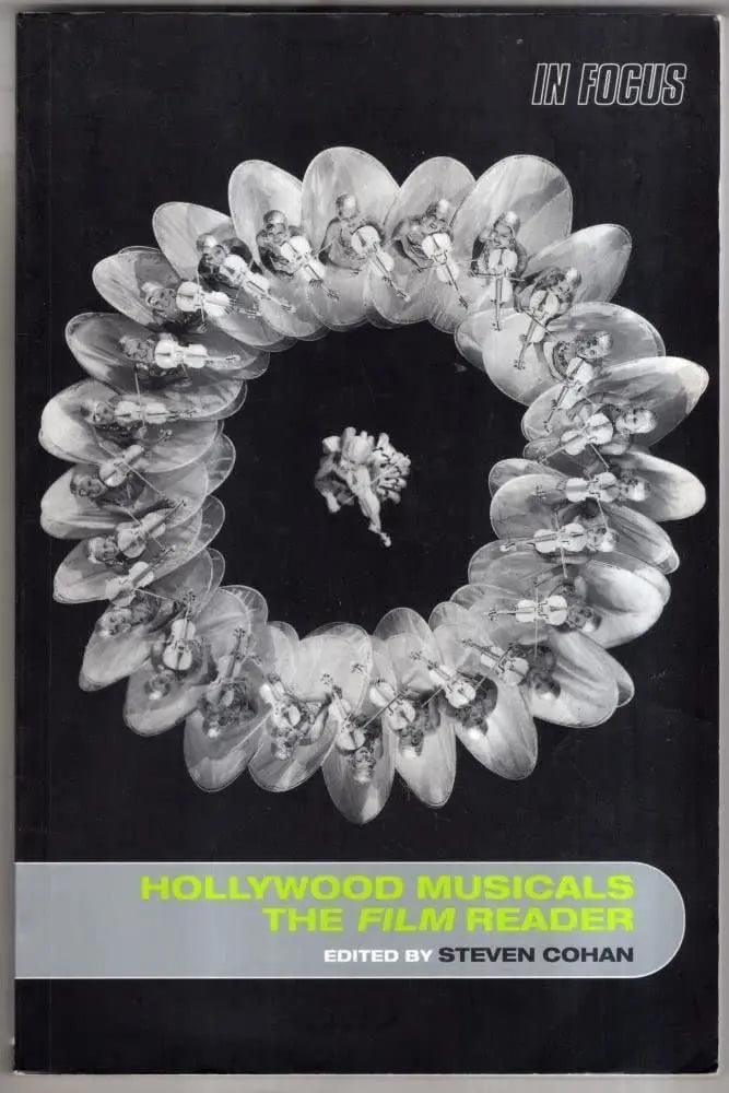 Hollywood Musicals, the Film Reader by Steven Cohan 1st Edition ISBN 9780415235600