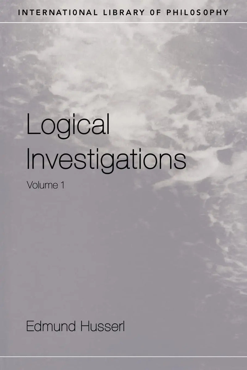 Logical Investigations by Edmund Husserl 1st Edition ISBN 9780415241892