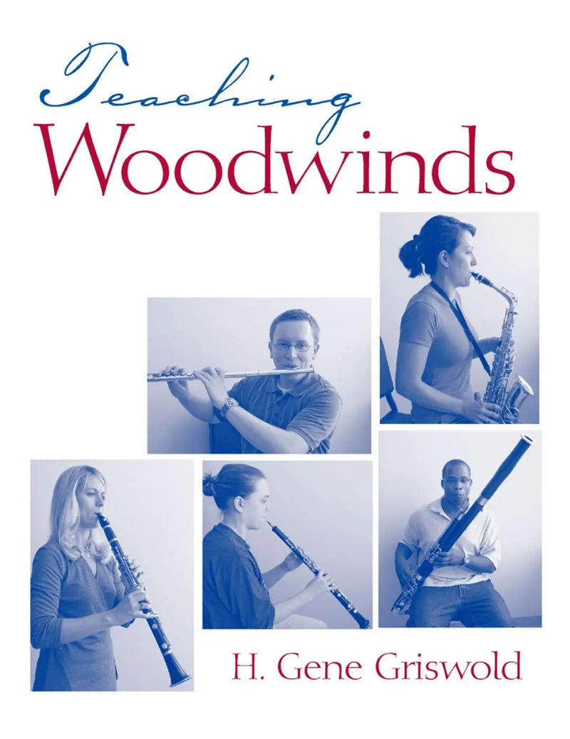 Teaching Woodwinds by Griswold 1st Edition ISBN 9780131577121
