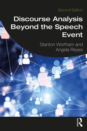 Discourse Analysis Beyond the Speech Event by Stanton Wortham 978-0367503741