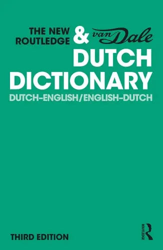 The New Routledge & Van Dale Dutch Dictionary Dutch-English/English-Dutch 3rd Edition ISBN 9780367506582