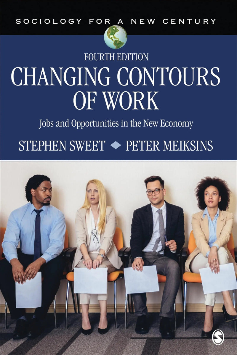Changing Contours of Work Jobs and Opportunities in the New Economy by Stephen A. Sweet 4th Edition ISBN 9781544305691