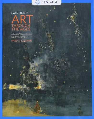 Gardner's Art through the Ages: A Concise Western History by Fred S. Kleiner ISBN: 978-1305581067