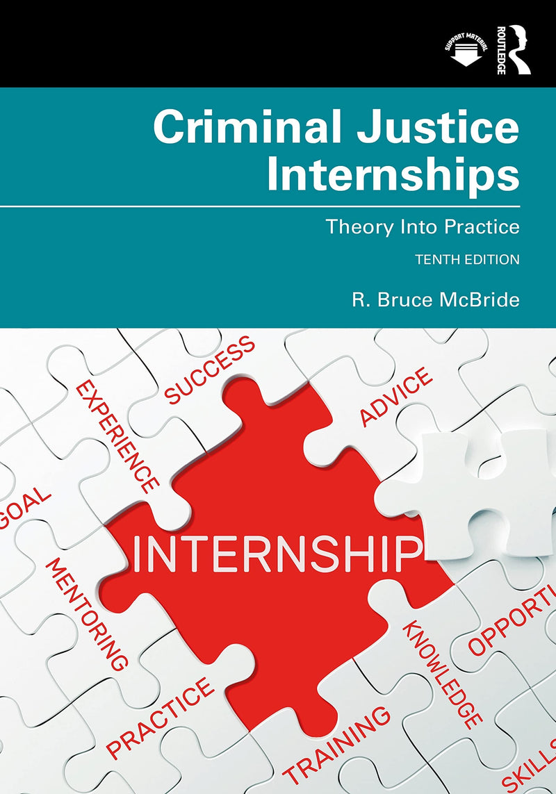 Criminal Justice Internships Theory Into Practice by R. Bruce McBride 10th Edition