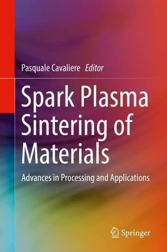 Spark Plasma Sintering of Materials Advances in Processing and Applications by Pasquale Cavaliere
