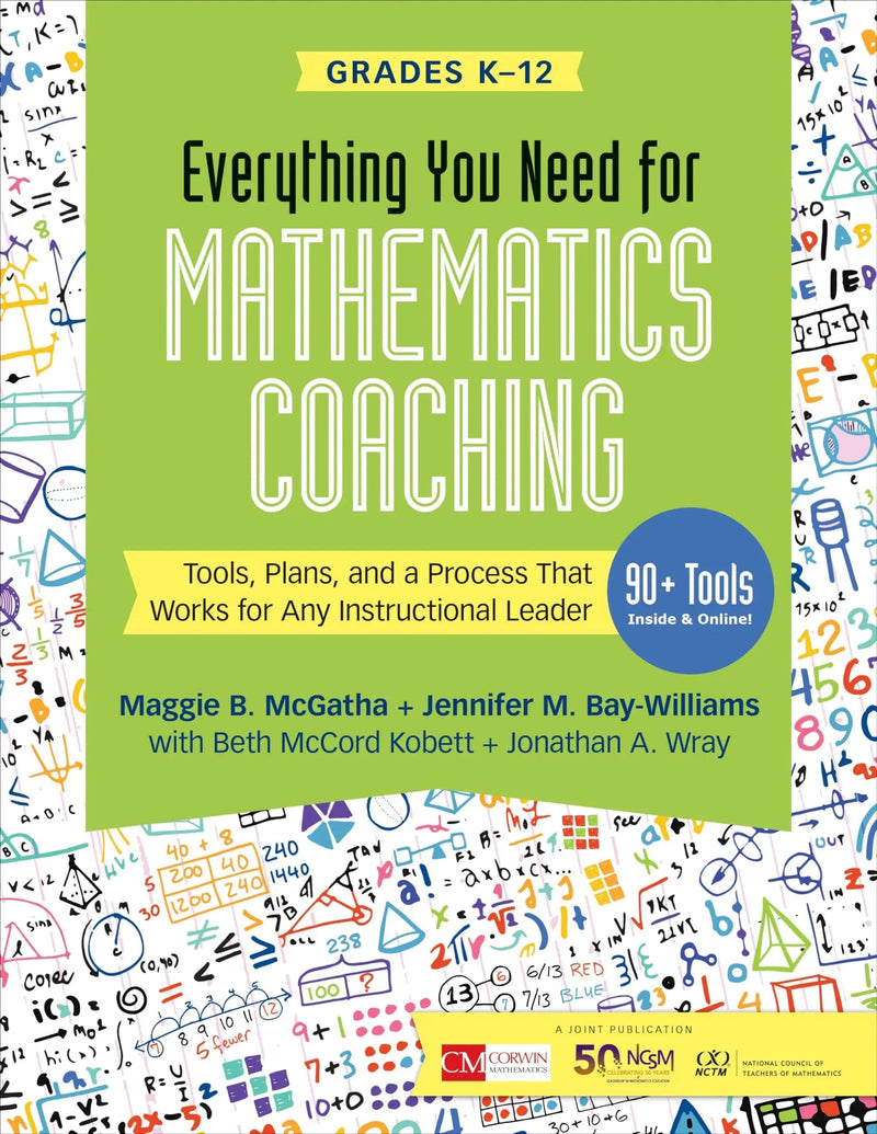 Everything You Need for Mathematics Coaching Tools, Plans, and a Process That Works for Any Instructional Leader, Grades K-12 by Maggie B. McGatha 1st Edition ISBN 9781544316987