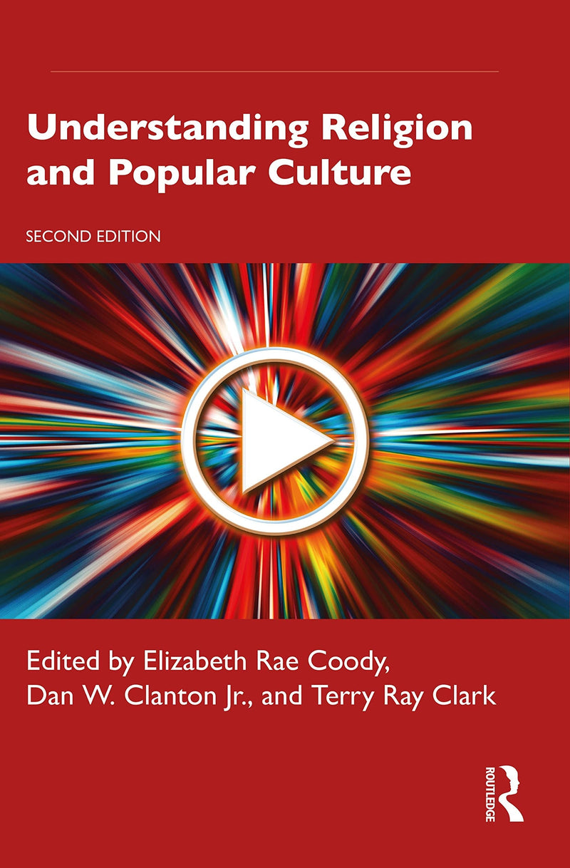 Understanding Religion and Popular Culture 2nd Edition