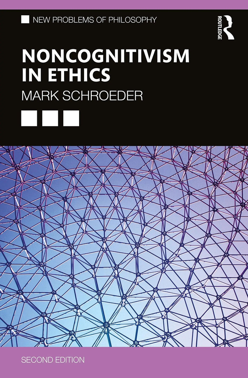 Noncognitivism in Ethics by Mark Schroeder 2nd Edition ISBN 9780367529222