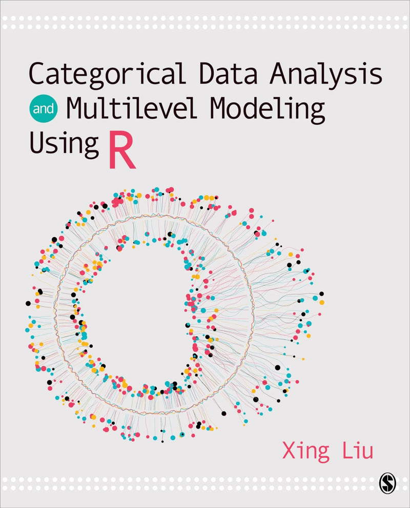 Categorical Data Analysis and Multilevel Modeling Using R by Xing Liu 1st Edition ISBN 9781544324906