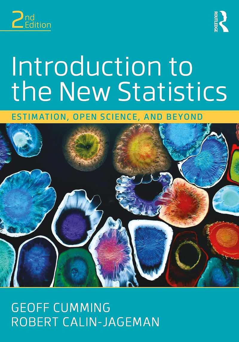 Introduction to the New Statistics Estimation, Open Science, and Beyond by Geoff Cumming 2nd Edition ISBN 9780367531508
