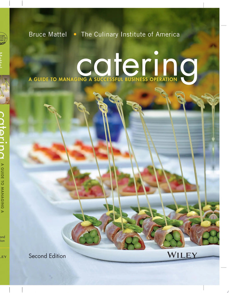 Catering A Guide to Managing a Successful Business Operation by Bruce Mattel 2nd Edition ISBN 9781118137970