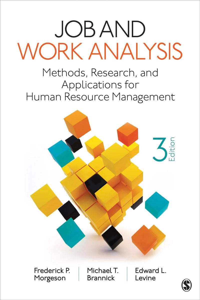 Job and Work Analysis Methods, Research, and Applications for Human Resource Management by Frederick P. Morgeson 3rd Edition ISBN 9781544329529