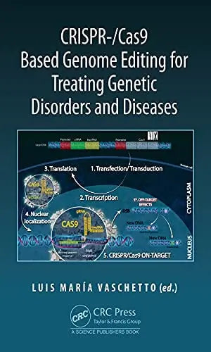 CRISPR-/Cas9 Based Genome Editing for Treating Genetic Disorders and Diseases by Luis María Vaschetto 1st Edition ISBN 9780367542863
