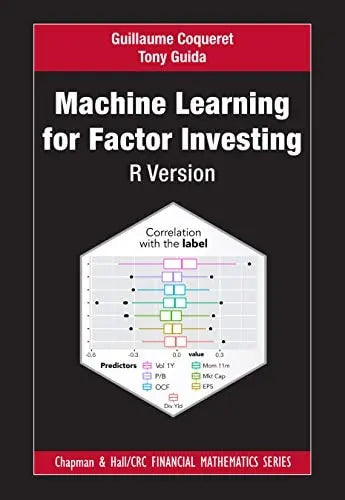 Machine Learning for Factor Investing R Version by Guillaume Coqueret 978-0367545864