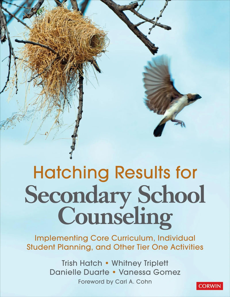 Hatching Results for Secondary School Counseling Implementing Core Curriculum, Individual Student Planning, and Other Tier One Activities by Trish Hatch 1st Edition ISBN 9781544342078
