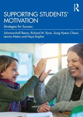 Supporting Students' Motivation Strategies for Success by Johnmarshall Reeve 978-0367550493