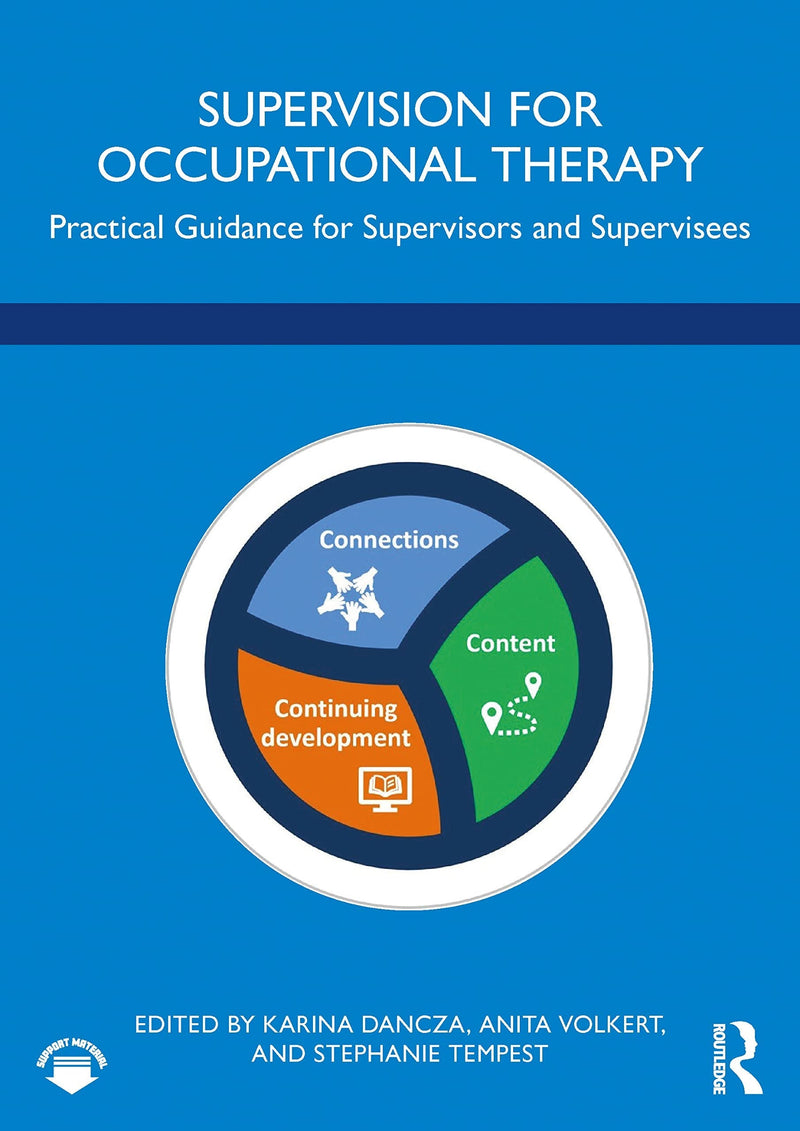 Supervision for Occupational Therapy Practical Guidance for Supervisors and Supervisees 1st Edition