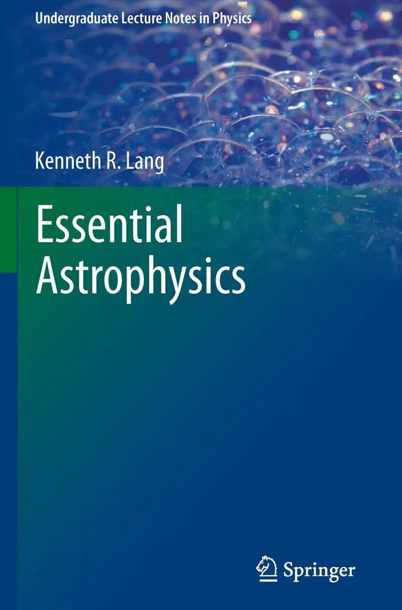 Essential Astrophysics by Kenneth R. Lang ISBN 9783642359620