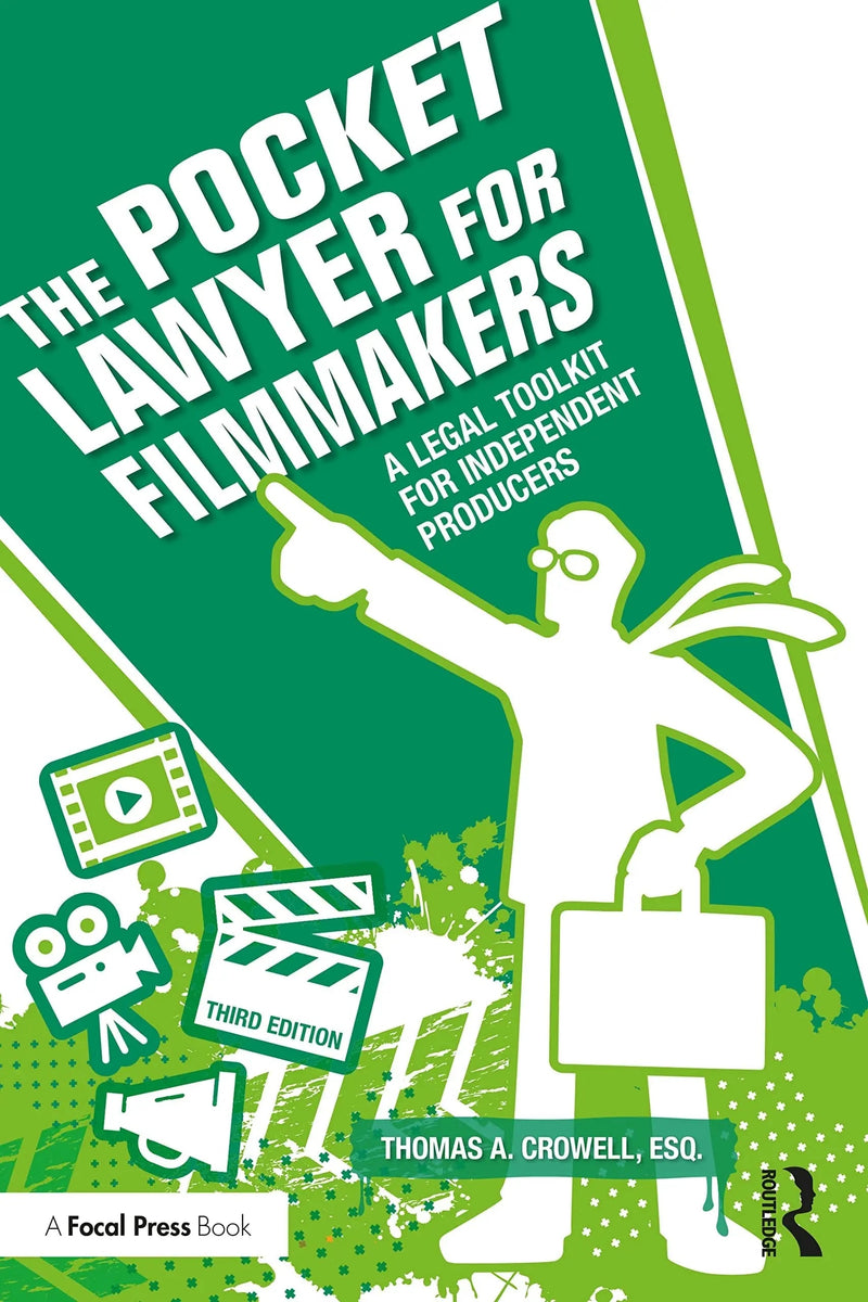 The Pocket Lawyer for Filmmakers A Legal Toolkit for Independent Producers by Thomas A. Crowell 3rd Edition ISBN 9780367562489