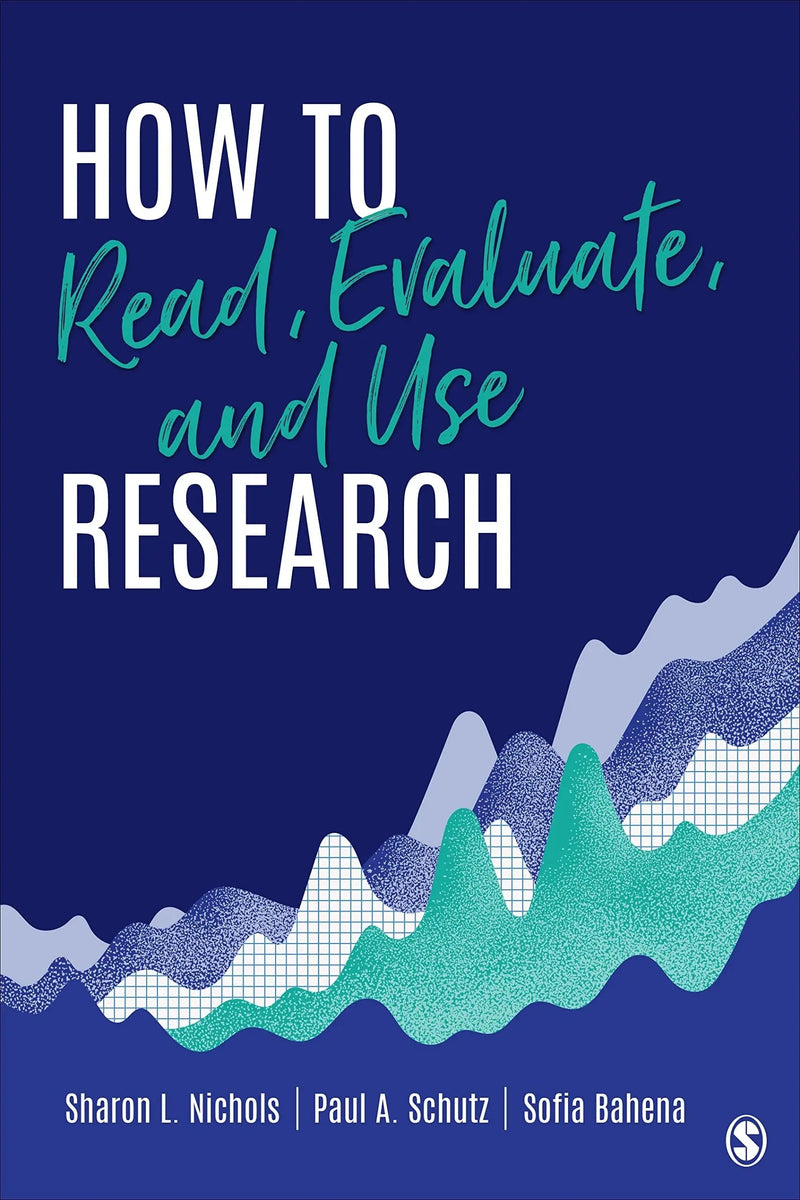 How to Read, Evaluate, and Use Research by Sharon L. Nichols 1st Edition ISBN 9781544361482