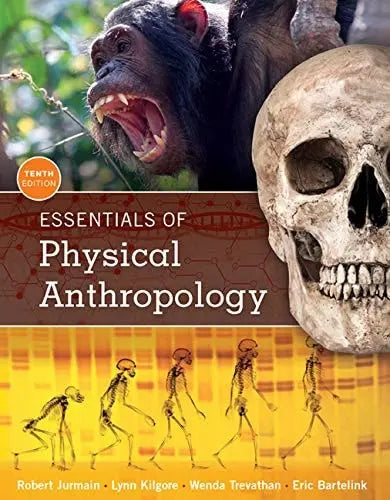 Essentials of Physical Anthropology by Robert Jurmain ISBN: 978-1305633810