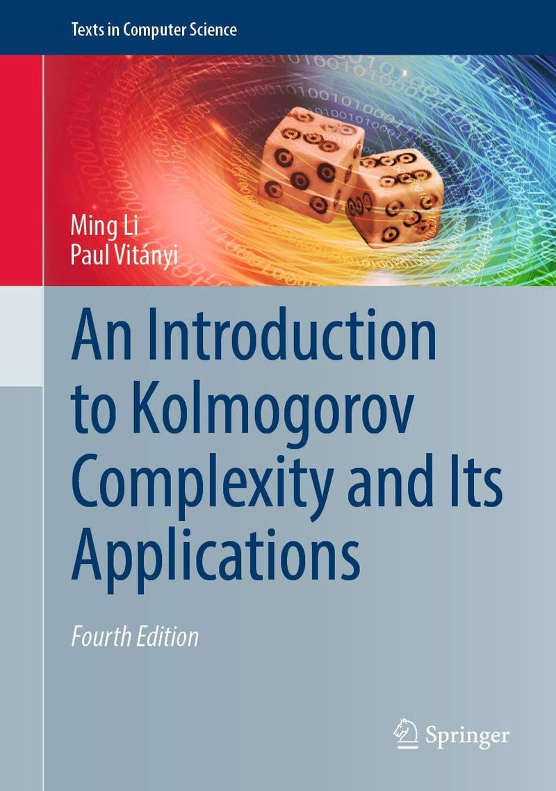 An Introduction to Kolmogorov Complexity and Its Applications by Ming Li 4th Edition