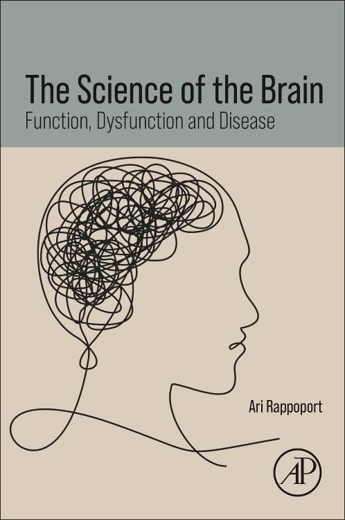 The Science of the Brain Function, Dysfunction and Disease 1st Edition