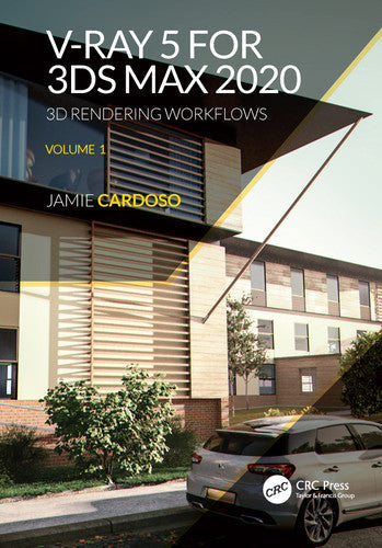 V-Ray 5 for 3ds Max 2020 3D Rendering Workflows Volume 1 by Jamie Cardoso