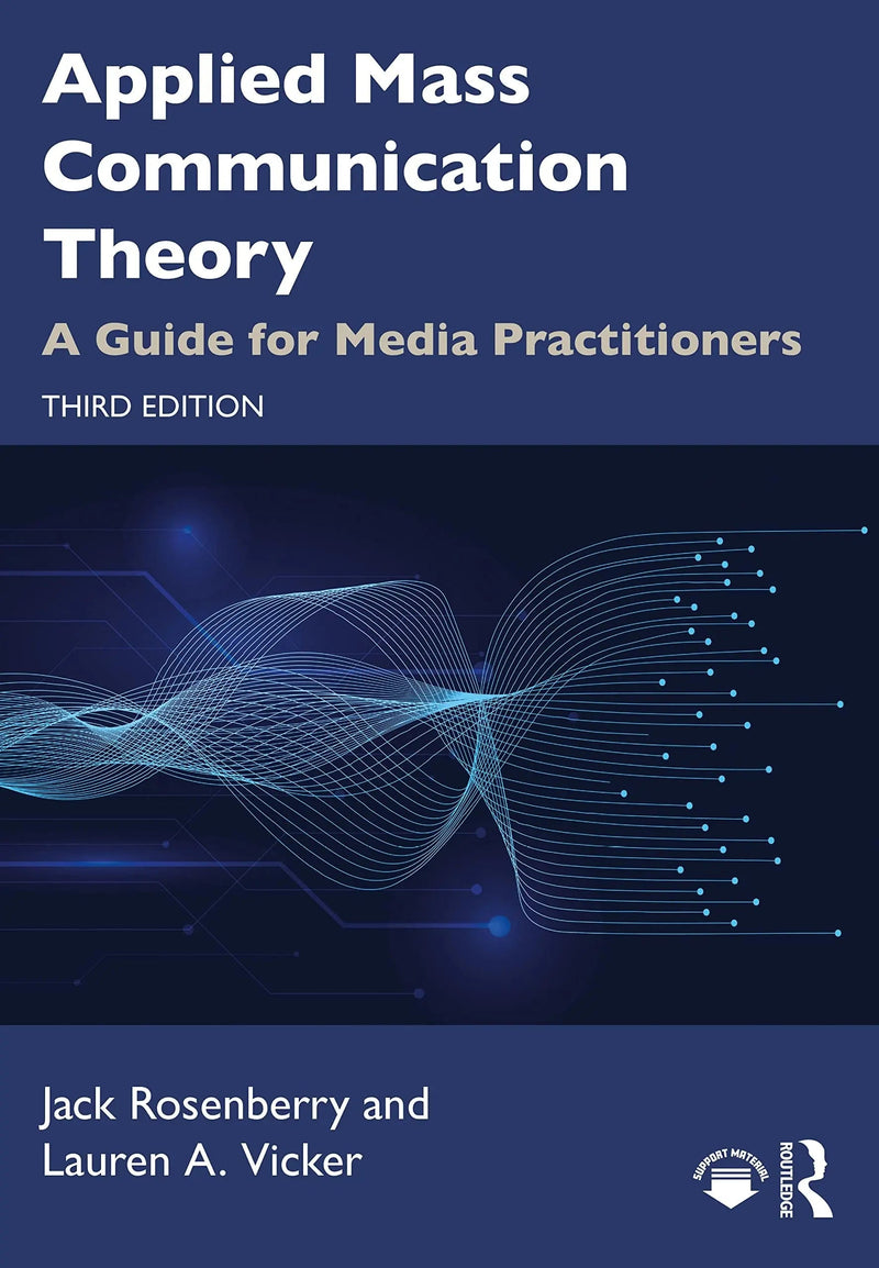 Applied Mass Communication Theory A Guide for Media Practitioners by Jack Rosenberry 3rd Edition ISBN 9780367630362